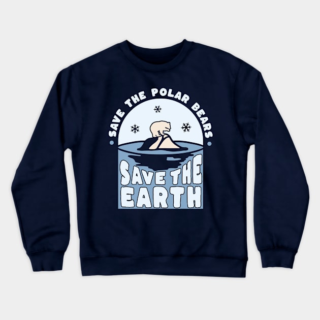 Save The Polar Bears - Save The Earth - Earth Day Crewneck Sweatshirt by OrangeMonkeyArt